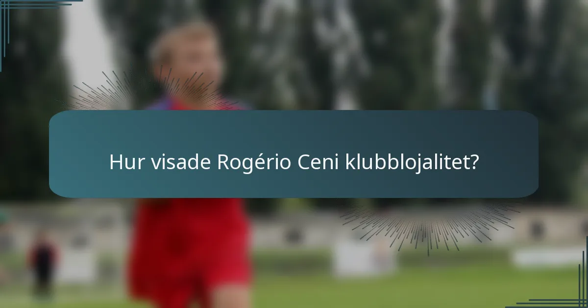 Hur visade Rogério Ceni klubblojalitet?